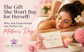The Gift She Won’t Buy for Herself: Why Spa Experiences Are Perfect for Mother’s Day